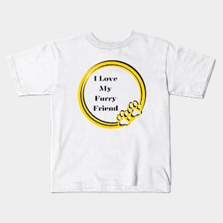 I Love My Furry Friend Kids T-Shirt